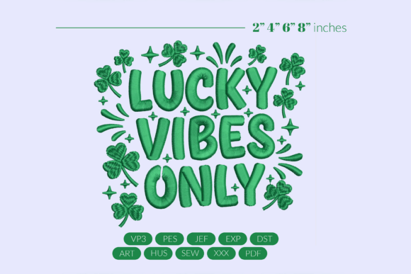 Lucky Vibes Only Embroidery Design